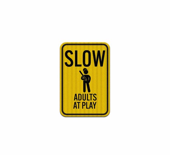 Caution Slow Adults At Play Aluminum Sign (HIP Reflective)