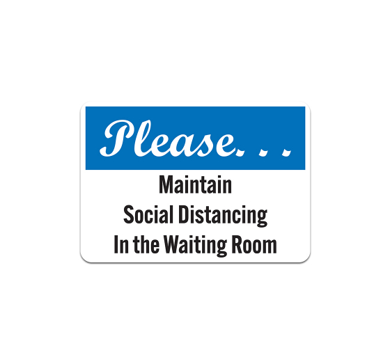 Maintain Social Distancing In The Waiting Room Magnetic Sign (Non Reflective)
