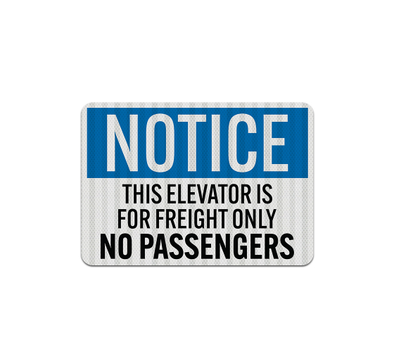 OSHA Notice This Elevator Is For Freight Only Aluminum Sign (EGR Reflective)