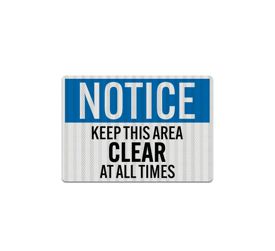 OSHA Notice Keep This Area Clear All Times Decal (EGR Reflective)
