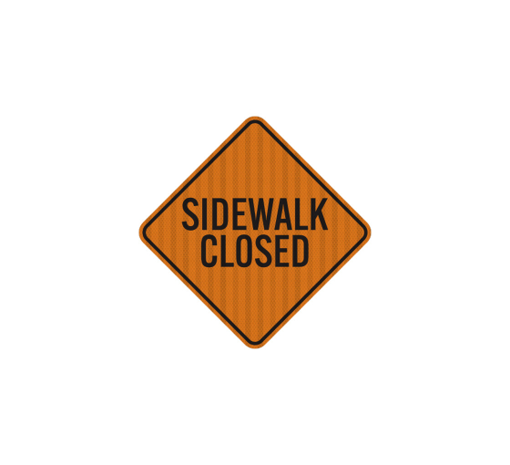 Sidewalk Closed Aluminum Sign (HIP Reflective)