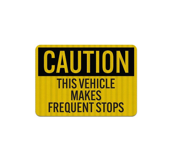 This Vehicle Makes Frequent Stops. Signage. Waterproof Vinyl Sticker. Comes In Different Sizes
