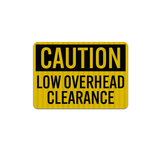 Low Overhead Clearance Aluminum Sign (EGR Reflective)