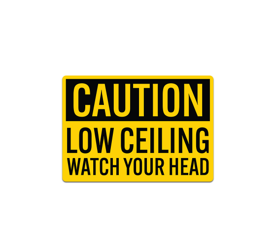 Low Ceiling Watch Your Head Decal (Non Reflective)