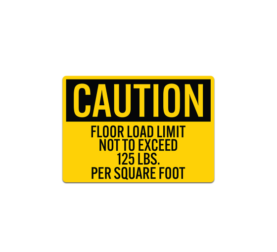 OSHA Caution Floor Load Limit Decal (Non Reflective)