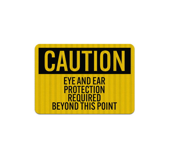 Eye & Ear Protection Required Aluminum Sign (EGR Reflective)