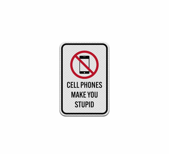 Funny No Cell Phone Aluminum Sign (Diamond Reflective)