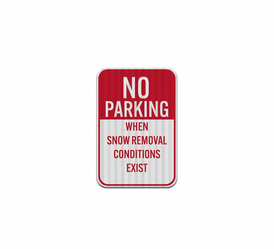 No Parking When Snow Aluminum Sign (EGR Reflective)