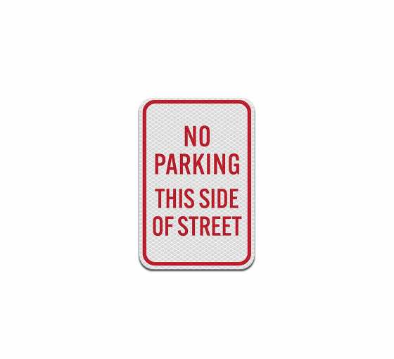 No Parking This Side Horizontal Aluminum Sign (Diamond Reflective)