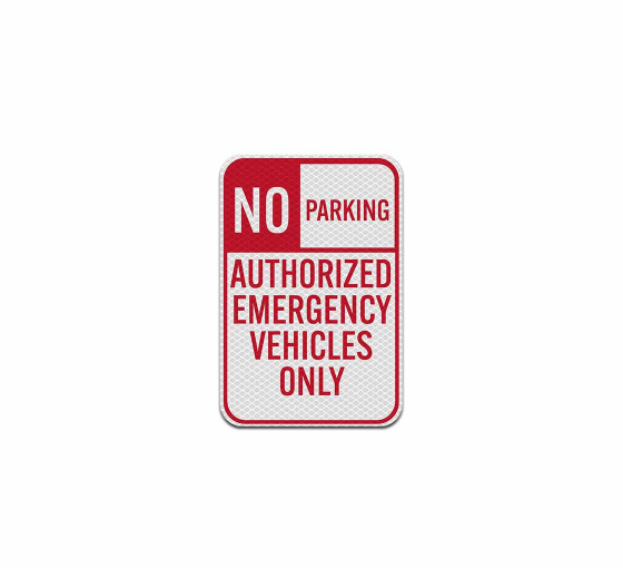 No Parking Authorized Emergency Vehicles Only Aluminum Sign (Diamond Reflective)