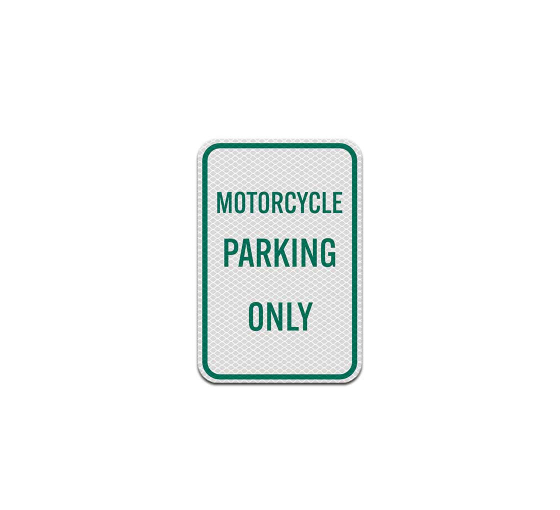 Motorcycle Parking Only Aluminum Sign (Diamond Reflective)