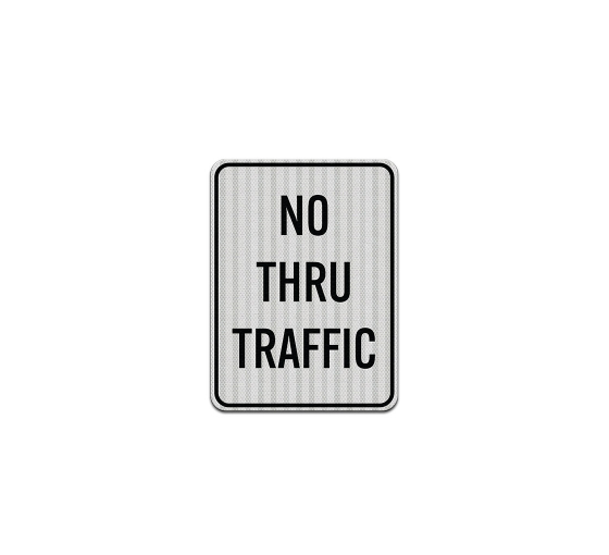 No Thru Traffic Aluminum Sign (HIP Reflective)
