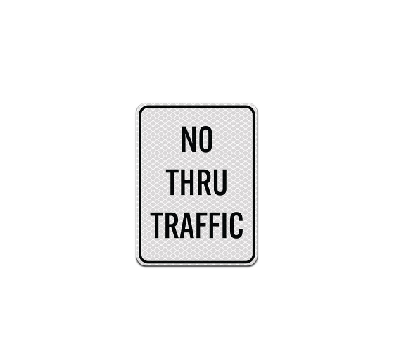 No Thru Traffic Aluminum Sign (Diamond Reflective)