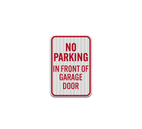 No Parking In Front Of Garage Aluminum Sign (EGR Reflective)