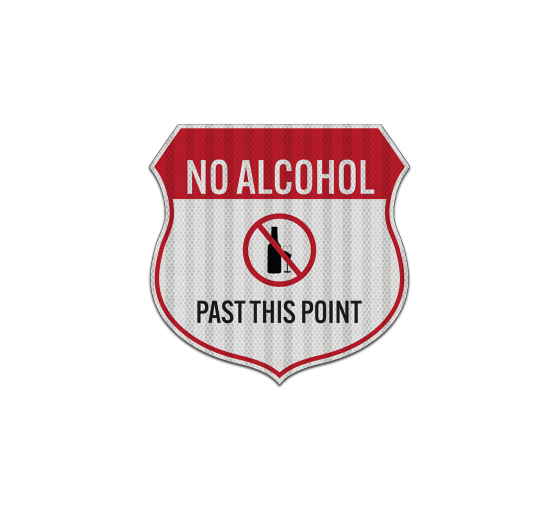 No Alcohol Past This Point Shield Aluminum Sign (HIP Reflective)