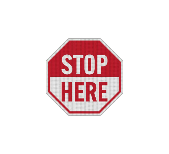Stop Here Aluminum Sign (EGR Reflective)