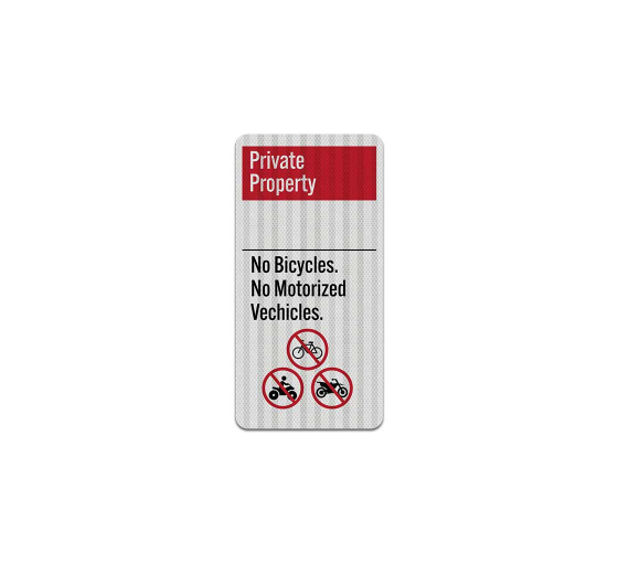 No Bicycles No Motorized Vehicles Aluminum Sign (HIP Reflective)