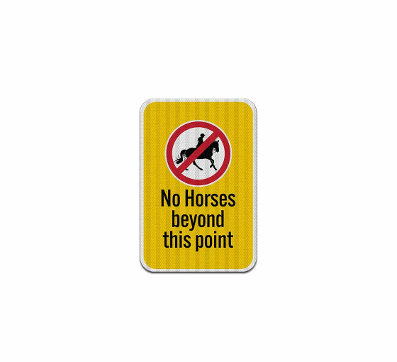 No Horses Beyond This Point Aluminum Sign (EGR Reflective)