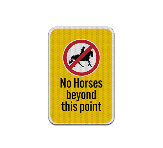 No Horses Beyond This Point Aluminum Sign (EGR Reflective)