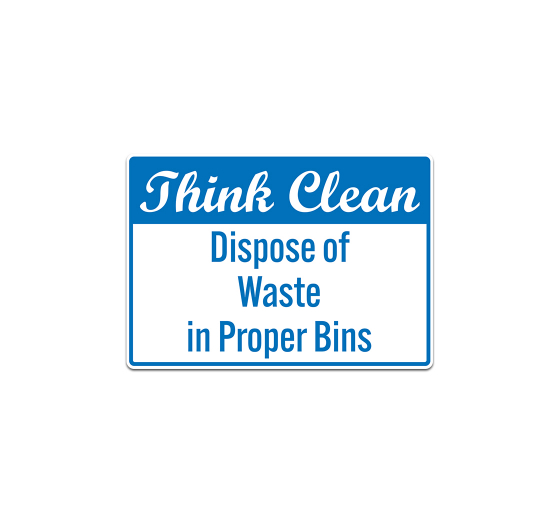 Dispose Of Waste In Proper Bins Decal (Non Reflective)