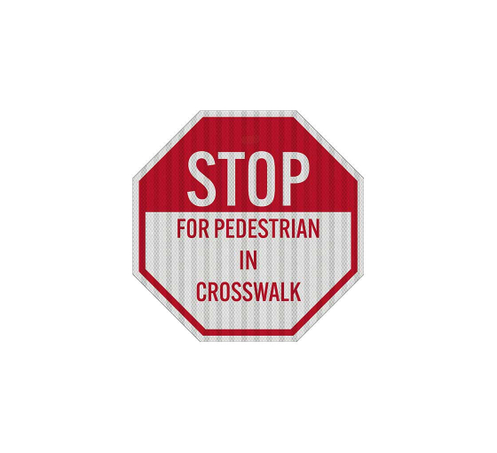 For Pedestrian In Crosswalk Aluminum Sign (HIP Reflective)