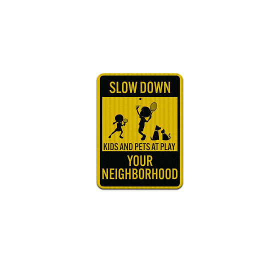 Slow Down, Kids & Pets At Play Aluminum Sign (EGR Reflective)