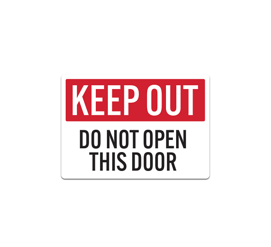 Keep Out Do Not Open This Door Decal (Non Reflective)