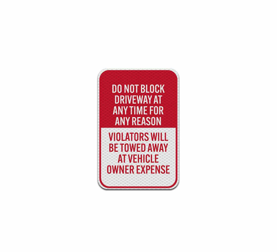 Do Not Block Driveway At Any Time Aluminum Sign (Diamond Reflective)