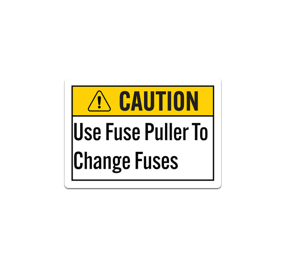 ANSI Use Fuse Puller To Change Fuses Decal (Non Reflective)