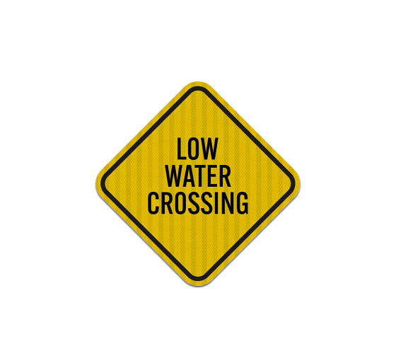 Low Water Crossing Aluminum Sign (EGR Reflective)