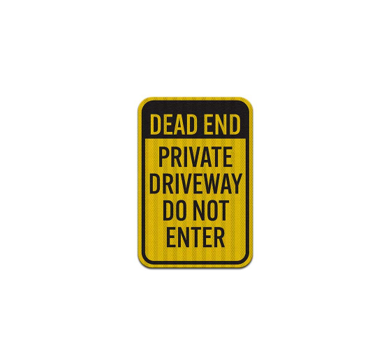 Dead End Private Driveway Do Not Enter Aluminum Sign (HIP Reflective)