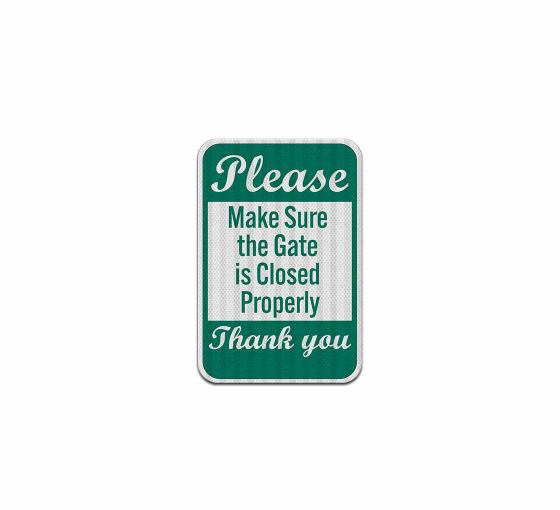 Make Sure the Gate Is Closed Aluminum Sign (HIP Reflective)