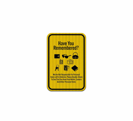 Not Responsible For Personal Items Left In Vehicles Aluminum Sign (EGR Reflective)
