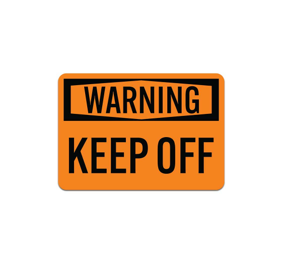 OSHA Warning Keep Off Decal (Non Reflective)