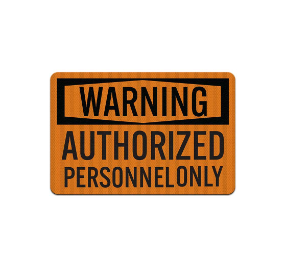 Admittance Authorized Personnel Aluminum Sign (EGR Reflective)