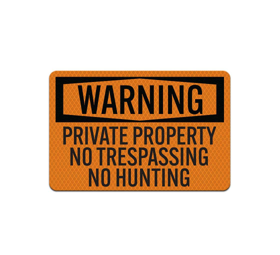 OSHA Warning Private Property Aluminum Sign (Diamond Reflective)