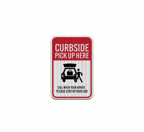 Curbside Pickup Here Call When You Arrive  Aluminum Sign (EGR Reflective)