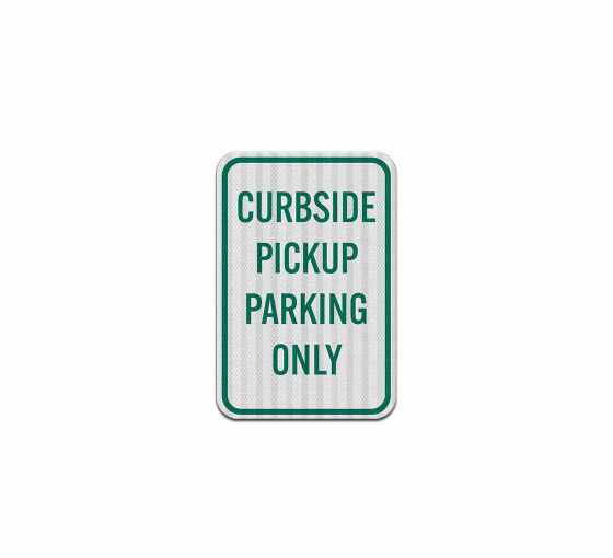 Curbside Pickup Parking Only Aluminum Sign (EGR Reflective)