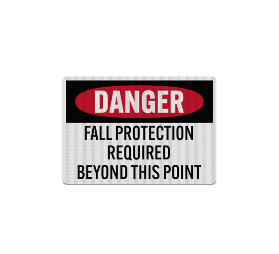 OSHA Fall Protection Required Beyond This Point Decal (EGR Reflective)