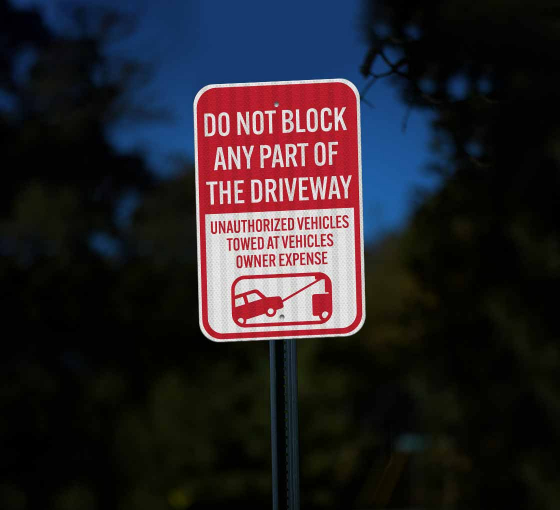 Do Not Block Any Part of The Driveway Aluminum Sign (HIP Reflective)