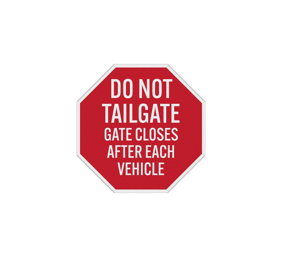 Gate Closes After Each Vehicle Aluminum Sign (Diamond Reflective)