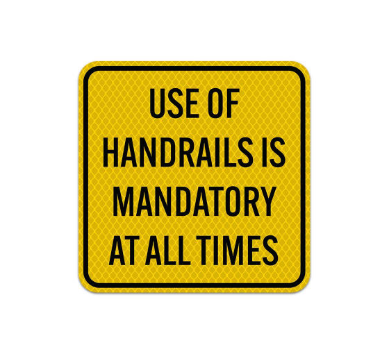 OSHA Notice Handrail Use Is Mandatory Aluminum Sign (Diamond Reflective)