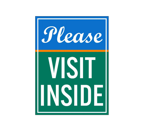 Please Visit Inside Corflute Sign (Non Reflective)