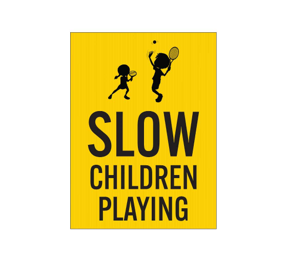 Slow Children Playing Corflute Sign (Non Reflective)