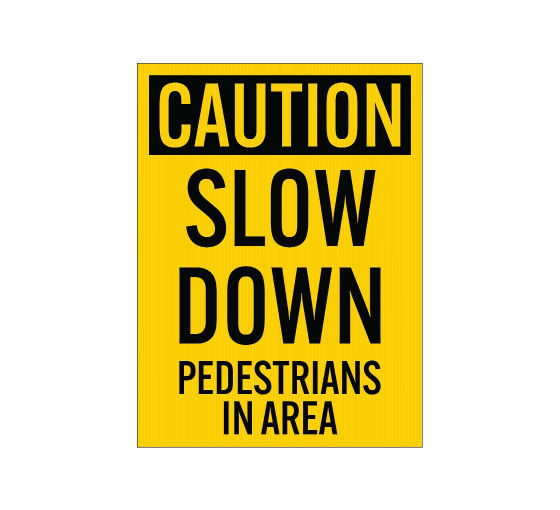 Slow Down Pedestrians In Area Corflute Sign (Reflective)