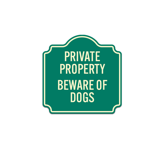 Private Property Beware Of Dogs Aluminum Sign (Non Reflective)