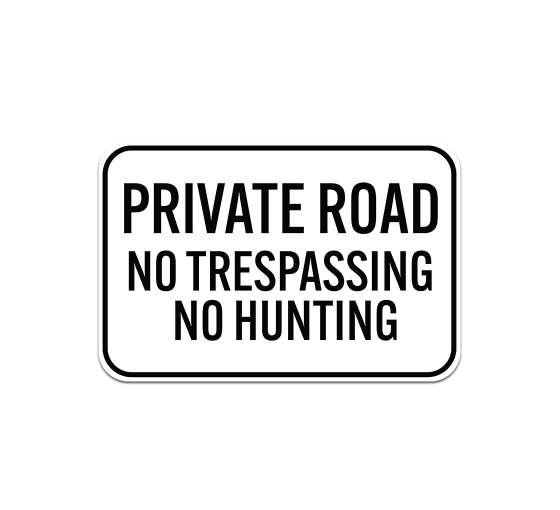 No Trespassing No Hunting Aluminum Sign (Non Reflective)