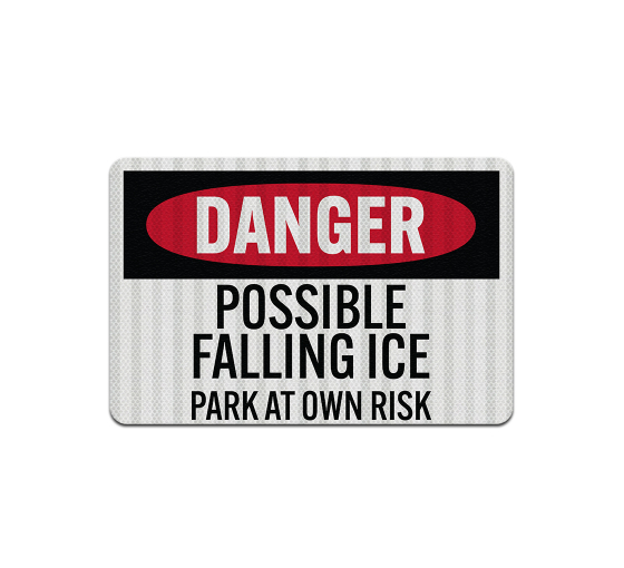 Falling Ice, Park At Own Risk Aluminum Sign (EGR Reflective)