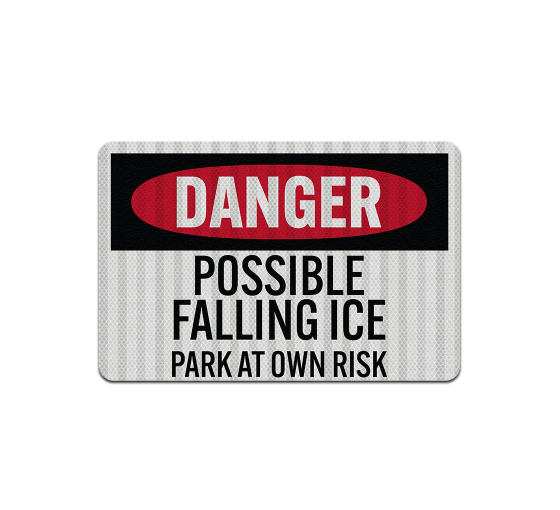 Falling Ice, Park At Own Risk Aluminum Sign (HIP Reflective)