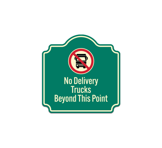 No Delivery Trucks Beyond This Point Sign Aluminum Sign (Non Reflective)